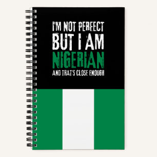 I'm Not Perfect But I Am Nigerian From Nigeria Notebook