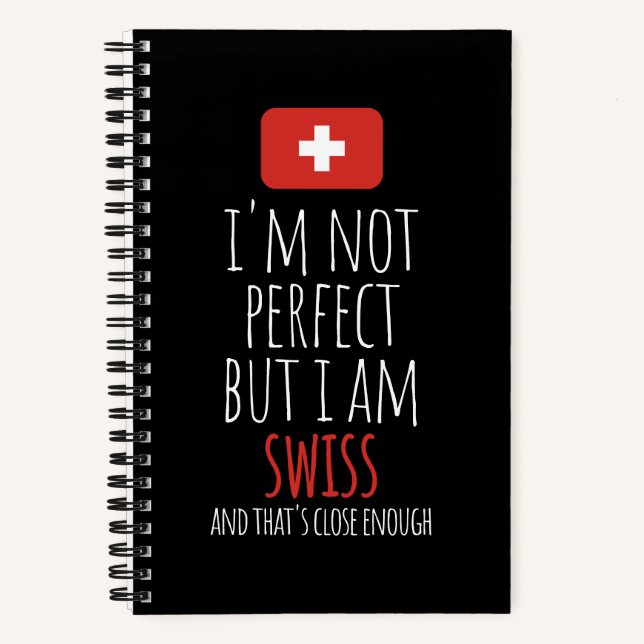 I'm Not Perfect But I Am Swiss From Switzerland No Notebook (Front)
