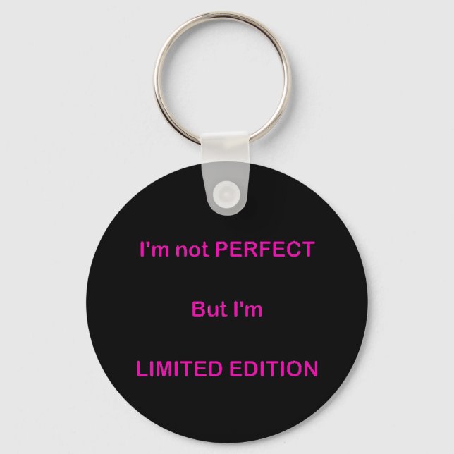 I'M NOT PERFECT BUT I'M LIMITED EDITION FUNNY QUOT KEYCHAIN (Front)
