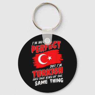 Im Not Perfect But Im Turkish Flag Turkey Keychain