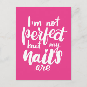I'm Not Perfect But My Nails Are Postcard