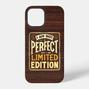 I'm Not Perfect I Am Limited Edition Motivational iPhone 12 Case