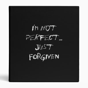 I'm not Perfect Just Forgiven Binder
