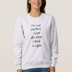 I'm Not Perfect Women's Basic Sweatshirt