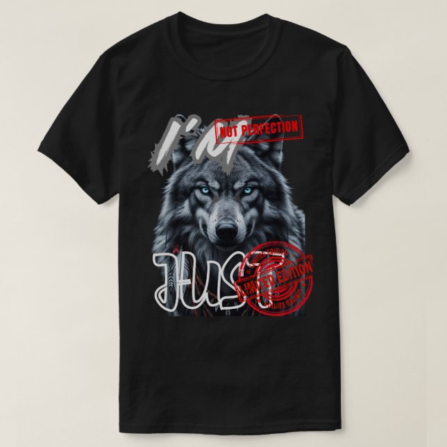 I'm not Perfection Just Limited Edition T-Shirt (Design Front)