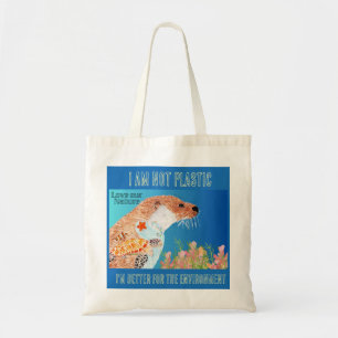 Im not Plastic Otter Tote Bag