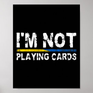 I'm Not Playing Cards Support Ukraine  Poster