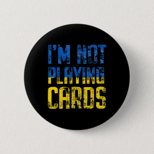 I'm Not Playing Cards Trump Zelensky Support Ukrai 2 Inch Round Button