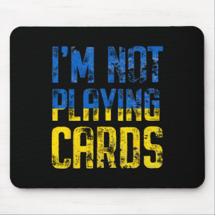 I'm Not Playing Cards Trump Zelensky Support Ukrai Mouse Pad