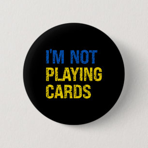 I'm Not Playing Cards Ukraine Support Ukraine Soli 2 Inch Round Button