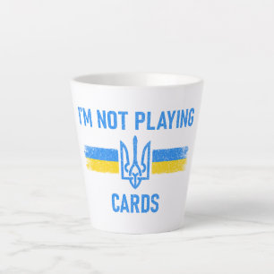 I'm Not Playing Cards - Zelensky Words 2025 Latte Mug