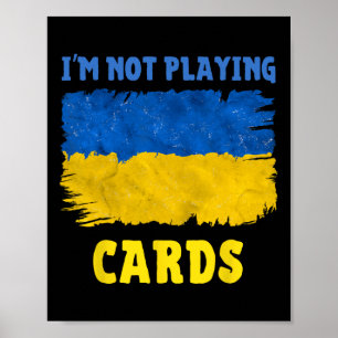 I'm Not Playing Cards Zelensky Words 2025 Support  Poster