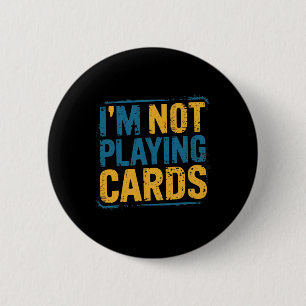 I'm Not Playing Cards Zelensky Words 2025 Ukraine 2 Inch Round Button