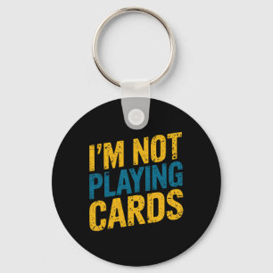 I'm Not Playing Cards Zelensky Words 2025 Ukraine Keychain