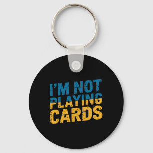 I'm Not Playing Cards Zelensky Words 2025 Ukraine  Keychain