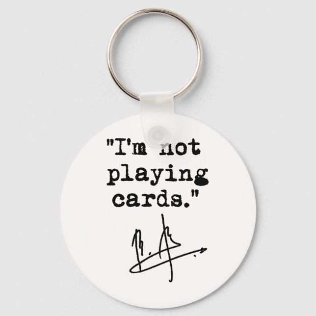 I'm Not Playing Cards - Zelenskyy 2  Keychain (Front)