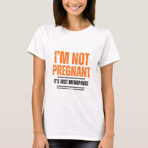 I'm not pregnant! T-Shirt