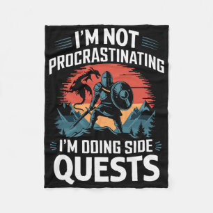 I'm Not Procrastinating Funny Side Quests Gamer 4 Fleece Blanket