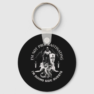 I'm Not Procrastinating I Am Doing Side Quests Dra Keychain