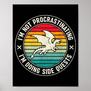 I'm Not Procrastinating I'm Doing Side Quests Drag Poster