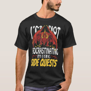 I'm not procrastinating I'm doing Side Quests Game T-Shirt
