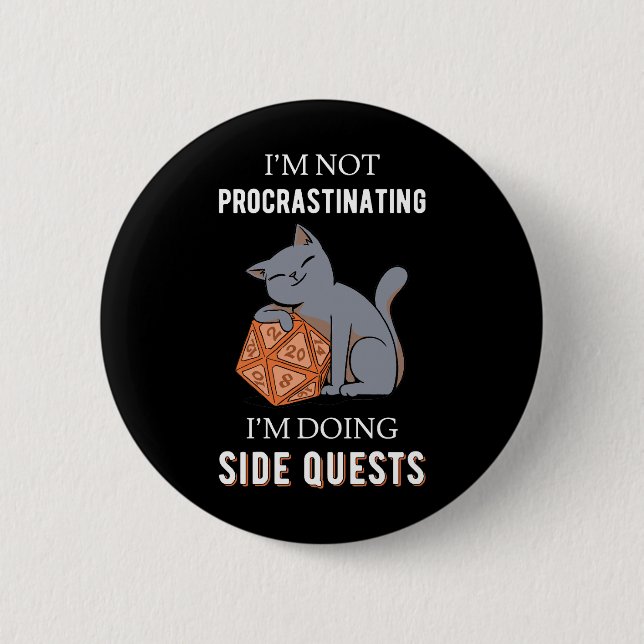 I'm Not Procrastinating I'm Doing Side Quests III 2 Inch Round Button (Front)