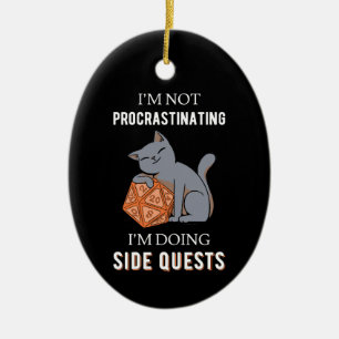 I'm Not Procrastinating I'm Doing Side Quests III Ceramic Ornament