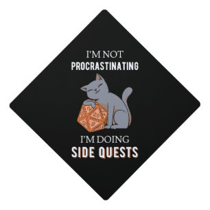 I'm Not Procrastinating I'm Doing Side Quests III Graduation Cap Topper