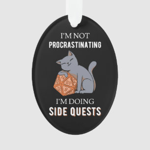 I'm Not Procrastinating I'm Doing Side Quests III Ornament