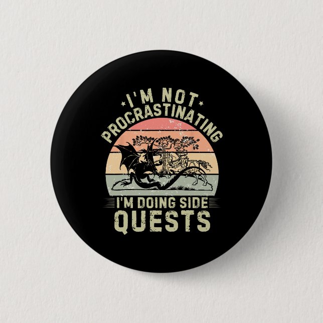 I'm Not Procrastinating I'm Doing Side Quests Retr 2 Inch Round Button (Front)