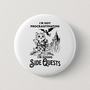 I'm Not Procrastinating I'm Doing Side Quests Rpg 2 Inch Round Button