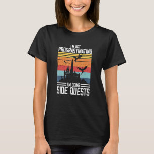 I'm Not Procrastinating I'm Doing Side Quests Rpg T-Shirt