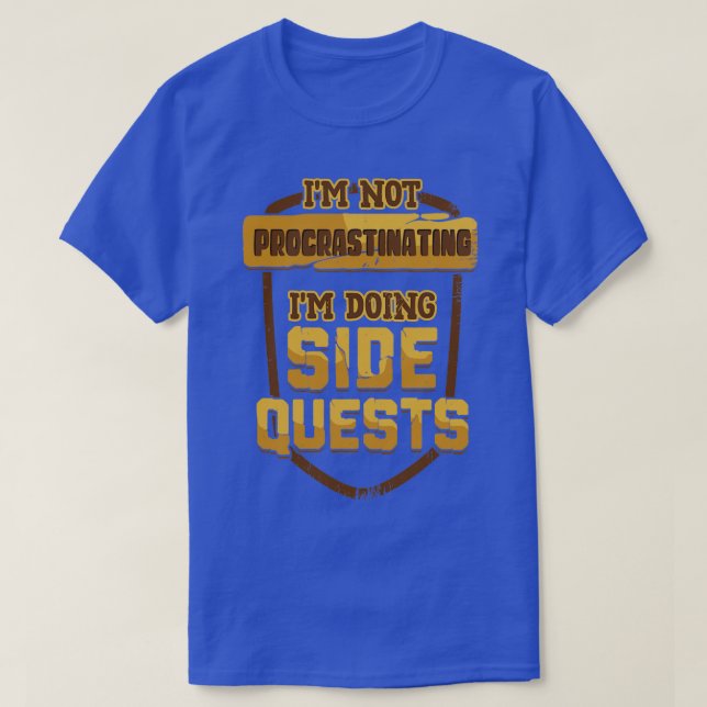 Im Not Procrastinating Im Doing Side Quests  T-Shirt (Design Front)