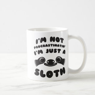 I'm Not Procrastinating I'm Just A Sloth Coffee Mug