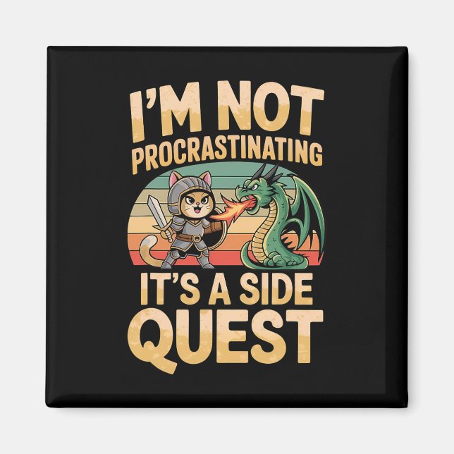 I'm Not Procrastinating It's A Side Quest Fun Rpg  Magnet (Front)
