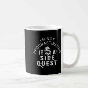I'm Not Procrastinating Vintage It's A Side Quest Coffee Mug