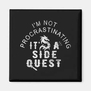 Im Not Procrastinating Vintage Its A Side Quest Fu Magnet