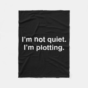 I'm Not Quiet I'm Plotting Funny Introvert  Fleece Blanket