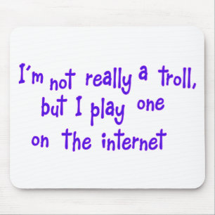 I'm not really a troll mouse pad