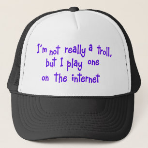 I'm not really a troll trucker hat