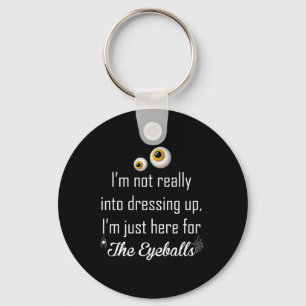 I'm Not Really Into Dressing Up Keychain