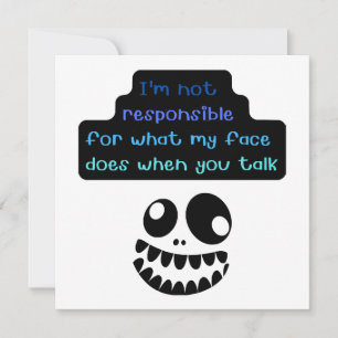 I'm not responsible for what my face does when you invitation