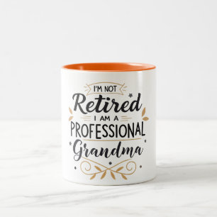 I'm Not Retired I am a Professional Grandma Two-Tone Coffee Mug