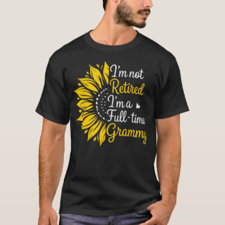 I'M Not Retired I'M A Full-Time Grammy Retirement T-Shirt