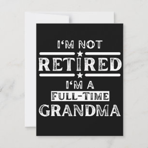 I'm Not Retired I'm a Full-Time Grandma Save The Date