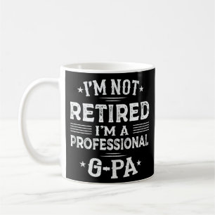 I'm Not Retired I'm A Professional G-Pa Grandpa  Coffee Mug