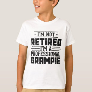I'm Not Retired I'm A Professional Grampie gift Fa T-Shirt