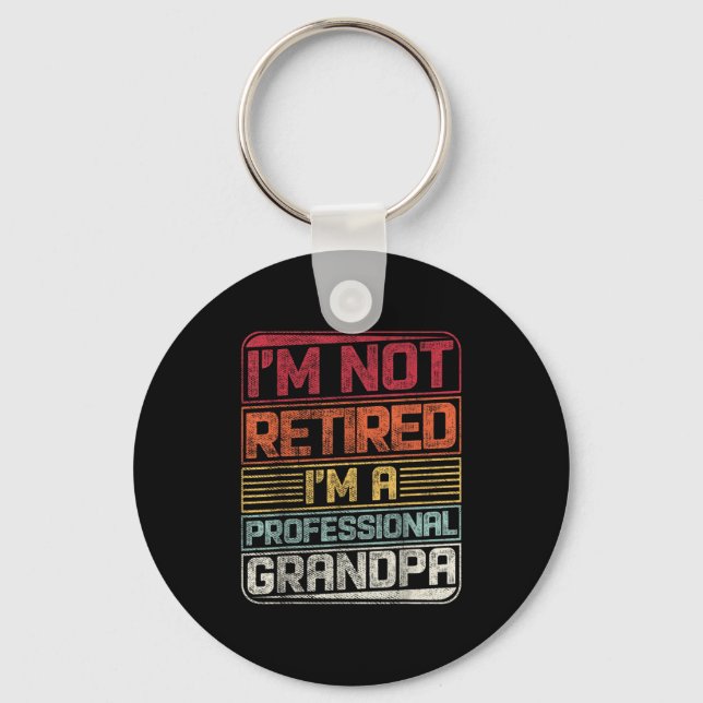 I'm Not Retired I'm A Professional Grandad Funny S Keychain (Front)