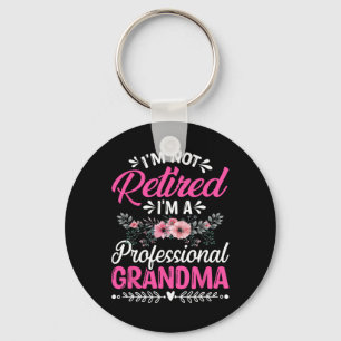 I'm Not Retired I'm A Professional Grandma Gifts F Keychain