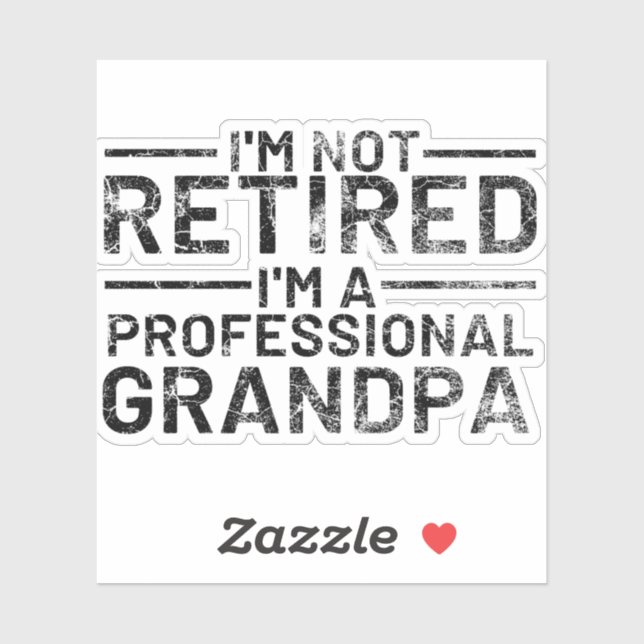 I'm Not Retired I'm A Professional Grandpa (Sheet)